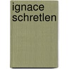 Ignace Schretlen door P. Thoben