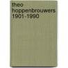 Theo Hoppenbrouwers 1901-1990 by P. Thoben