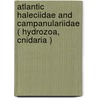 Atlantic haleciidae and campanulariidae ( Hydrozoa, Cnidaria ) door M.D. Medel