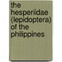 The Hesperiidae (Lepidoptera) of the Philippines