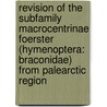 Revision of the subfamily Macrocentrinae Foerster (Hymenoptera: Braconidae) from Palearctic region door C. van Achterberg