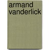 Armand Vanderlick door W. Van Den Bussche