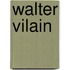 Walter Vilain