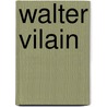Walter Vilain door P. van Reybrouck
