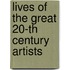 Lives of the great 20-th century artists