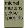 Michel Martens gekke spiegels door Z. Borocz