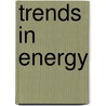 Trends in energy door Th. Fens