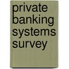Private Banking Systems Survey door P. Neuwirth
