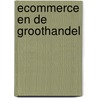 eCommerce en de groothandel by P.J. van Tienen