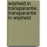 Wijsheid in transparantie. Transparantie in wijsheid by Unknown