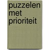 Puzzelen met prioriteit by M. Rietdijk