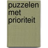 Puzzelen met prioriteit door M. Rietdijk
