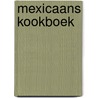 Mexicaans kookboek by R. Hicks