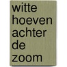 Witte hoeven achter de zoom by P. van Ostaijen
