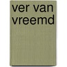 Ver van vreemd door Christiaens