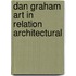 Dan Graham art in relation architectural