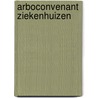 Arboconvenant Ziekenhuizen door P. Bolhuis