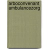 Arboconvenant Ambulancezorg door F. van Vree