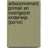 Arboconvenant Primair en Voortgezet Onderwijs (PO/VO) door Onbekend