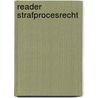Reader strafprocesrecht by Unknown