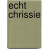 Echt Chrissie by C. Bosmans
