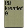 F&F Kreatief 9 door M. van der Most