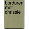 Borduren met Chrissie door C. Bosmans