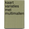 Kaart variaties met Multimallen door B. Lurvink