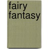 Fairy fantasy by B. Lurvink