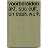 Voorbereiden akt. soc.cult. en eduk.werk door Houben