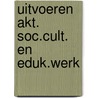 Uitvoeren akt. soc.cult. en eduk.werk door Houben
