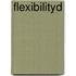 Flexibilityd