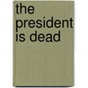 The president is dead door Gerry M. Hartigan