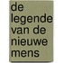 De legende van de nieuwe mens