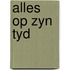 Alles op zyn tyd
