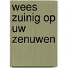 Wees zuinig op uw zenuwen door Pollin