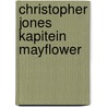 Christopher jones kapitein mayflower door Degering