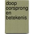 Doop oorsprong en betekenis