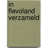 In Flevoland verzameld door Onbekend