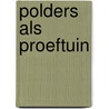 Polders als proeftuin door R.C. van Diepen