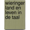 Wieringer land en leven in de taal by Daan