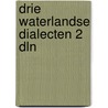 Drie waterlandse dialecten 2 dln door Ginneken