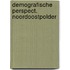 Demografische perspect. noordoostpolder