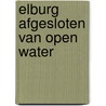 Elburg afgesloten van open water door Onbekend