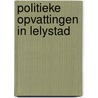 Politieke opvattingen in lelystad by Grunfeld
