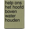 Help ons het hoofd boven water houden door Hulst
