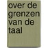 Over de grenzen van de taal