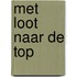 Met loot naar de top