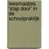 Leesmaatjes 'Stap Door' in de schoolpraktijk door R. Fukkink