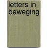 Letters in Beweging by K. Broekhof